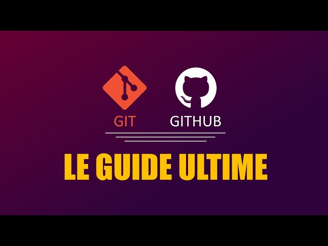 Tutoriel Git et Github pour les débutants : Les bases fondamentales