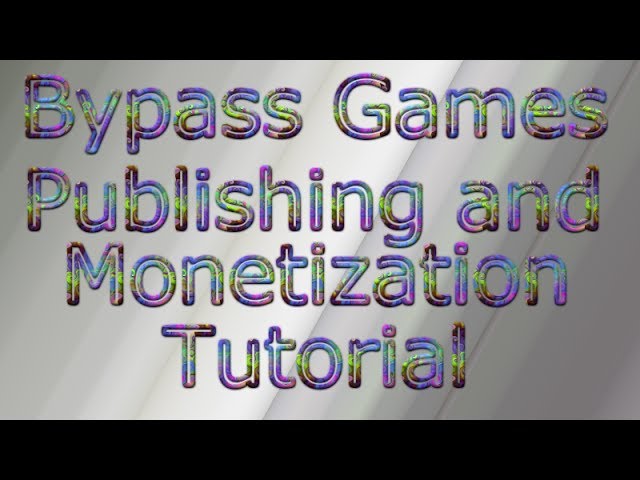 Bypass Games: Web game publishing and monetizing tutorial
