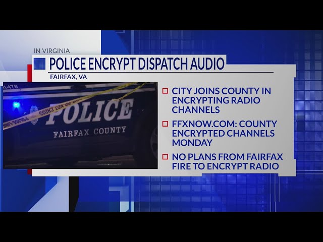 Fairfax County, Fairfax City police encrypt dispatch audio