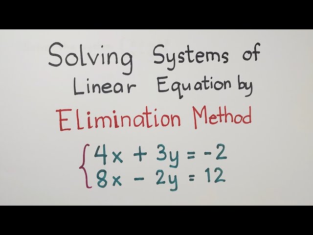 How to Solve Systems of Linear Equations by ELIMINATION METHOD ( Addition Method)