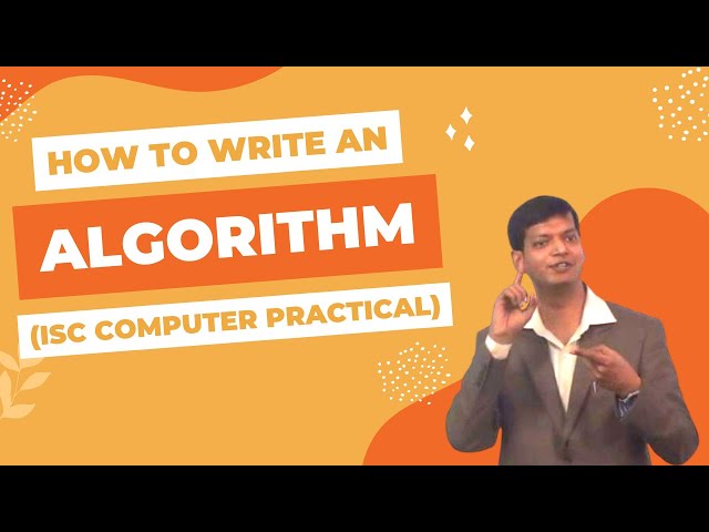 How to write an algorithm for ISC Computer Science Practical Examination