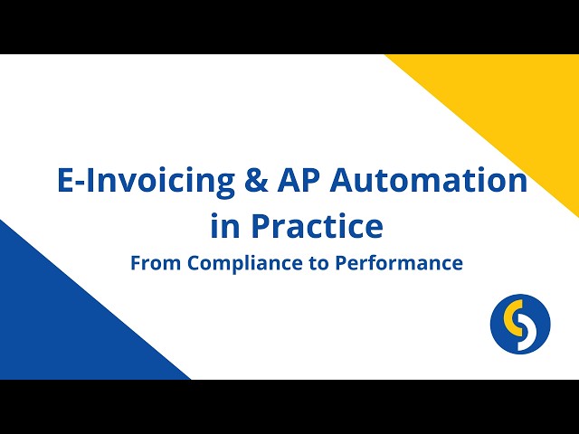 From Compliance to Performance: E-Invoicing & AP Automation in Practice