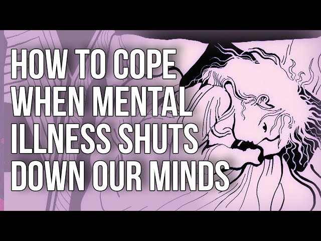 How To Cope When Mental Illness Shuts Down Our Minds