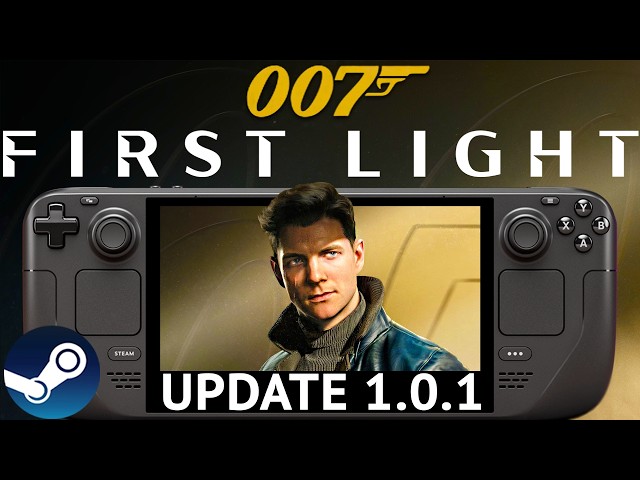 007 First Light Steam Deck: NEW Update 1.0.1 Performance Tested
