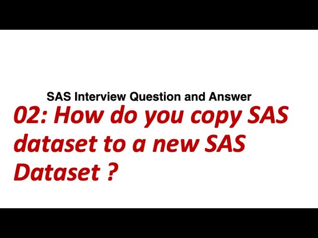 02. How do you copy SAS dataset to a new SAS Dataset? || SAS Interview Question and Solution.