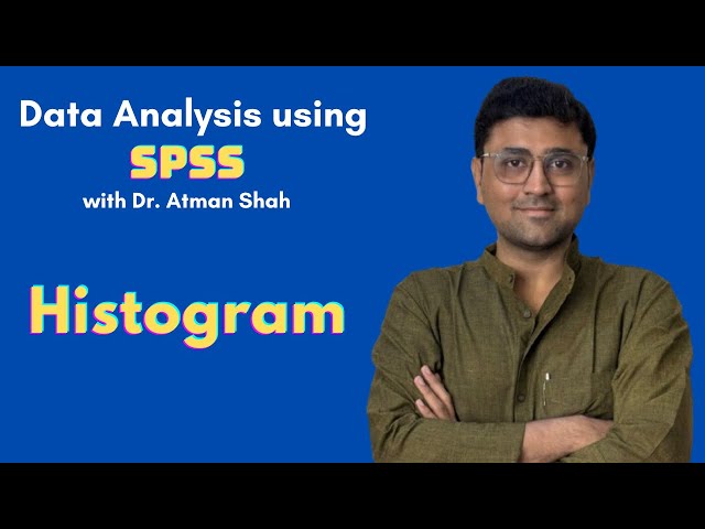 Histogram using SPSS || Dr. Atman Shah