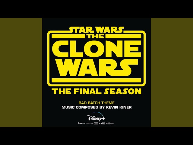 Bad Batch Theme (From "Star Wars: The Clone Wars - The Final Season")