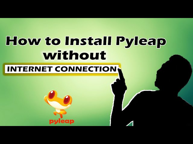 How to install Pyleap without internet.