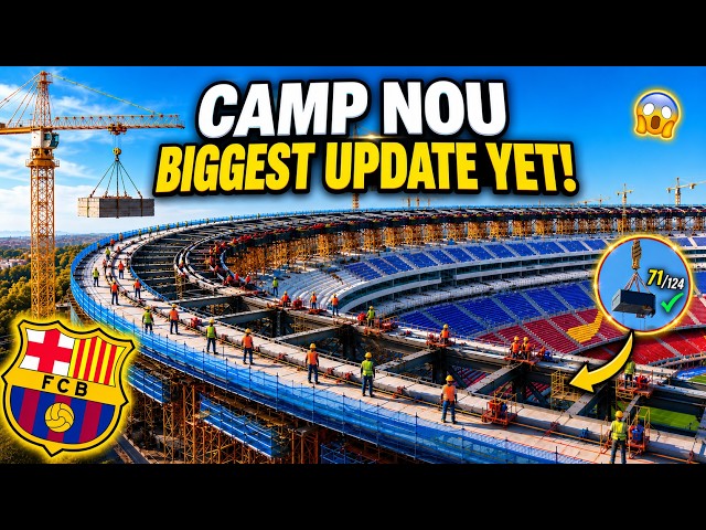 Camp Nou Stadium Construction 2026 | Latest Progress & Major Changes