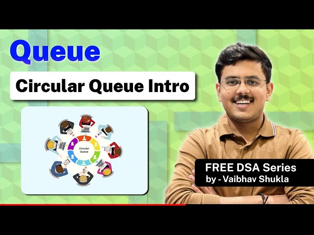 Circular Queue in Data Structure Explained | Circular Queue Introduction | Free DSA Prep Series