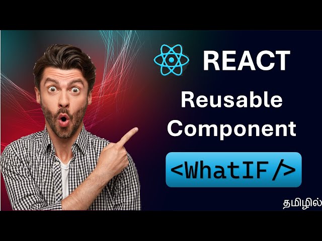 React Reusable Components Tutorial: Real-Time Button & Conditional Rendering (WhatIF Component)