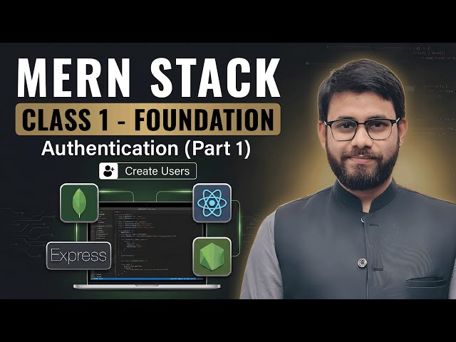 34 – MERN Stack Class 1 | Foundation & Authentication (Part 1) – Create Users | CoDev | Umair Ahmad