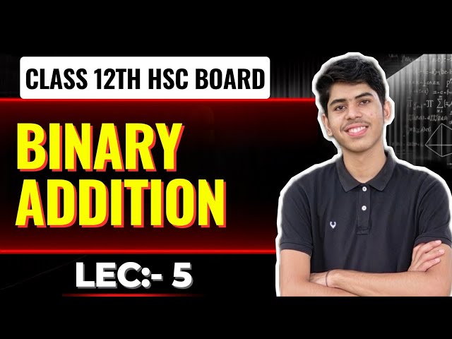 Number system and binary arithmetic | lec:- 5 | class 12th | Binary addition