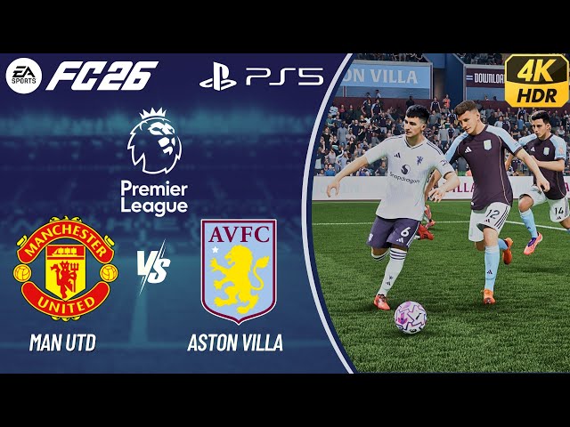 FC26 - MAN UTD VS ASTON VILLA | PREMIER LEAGUE | LEGENDARY DIFFICULTY | 4K HDR