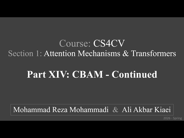 s01-p14: Coding CBAM - Channel & Spatial Attention in PyTorch | CS4CV