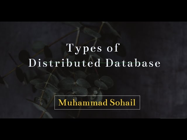 Video 4 Types of Distributed Database, Homogeneous and Heterogeneous Distributed Database