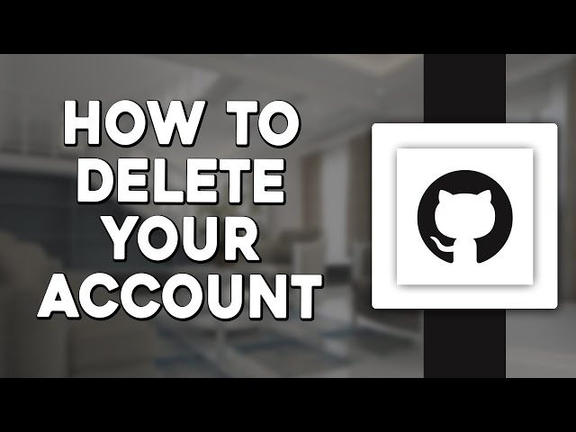 How To Delete Your GitHub Account (Quick Tutorial)