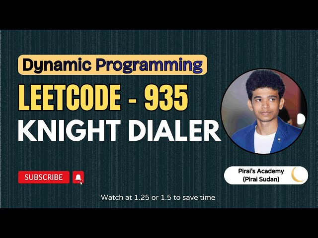 Knight Dialer | Leetcode 935 | Approach + Code with explanation.