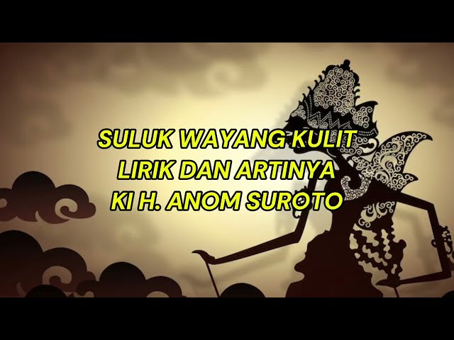 SULUK WAYANG JAWA, LIRIK DAN ARTINYA. SULUK WAYANG SEDIH, TRENYUH. KI H.ANOM SUROTO
