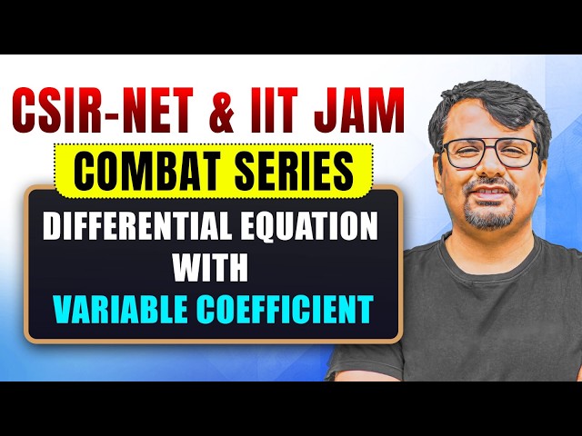CSIR NET & IIT JAM Mathematics | Combat Series | Differential Equation with Variable Coefficient