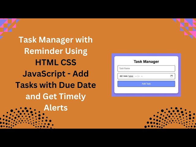 Task Manager with Reminder Using HTML, CSS, and JavaScript | Step-by-Step Guide ⏳✅