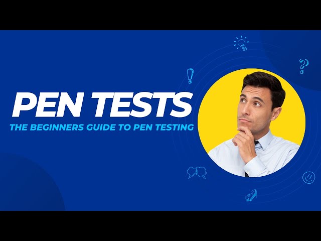 What is Penetration testing - The Beginners Guide to Pen Testing 2023