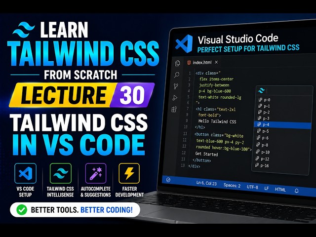 Tailwind CSS Tutorial for Beginners | Set Up Tailwind CSS in VS Code ⚡ | Lecture 30