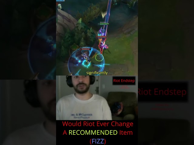 Riot Endstep - Would Riot Ever Change A RECOMMENDED Item (FIZZ)?