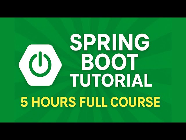Spring Boot Tutorial - 5 Hours Full Course