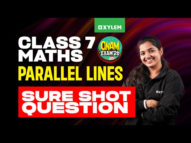 Class 7 Maths | Onam Exam 2026 - Parallel Lines: Sure Shot Question | Xylem Class 7