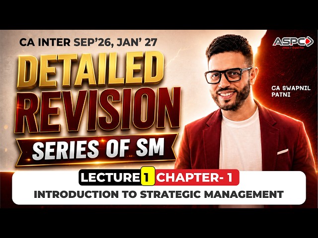 CA Inter Detailed Revision Series Of SM Batch Sep 26/Jan 27 Lecture 1 | CA Swapnil Patni | ASPC