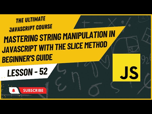 Mastering String Manipulation in JavaScript | Slice Method | Hindi/Urdu | JavaScript Tutorial #52