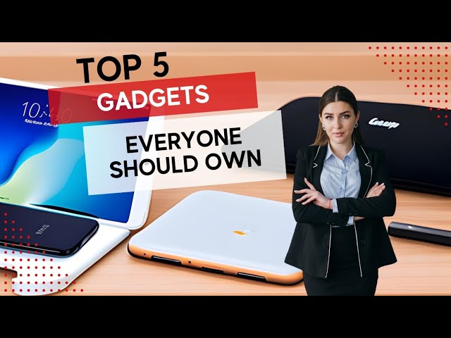Top 5 Must-Have Gadgets of 2023. The Future is Here!