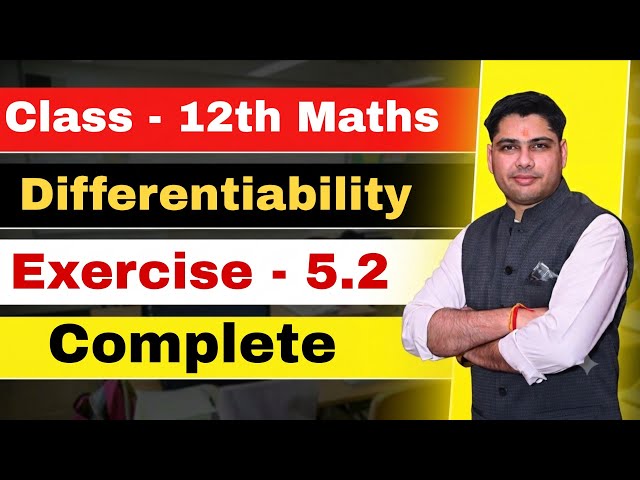 Class 12 Maths Ex 5.2 Complete Exercise in One Video | Continuity and Differentiability NCERT