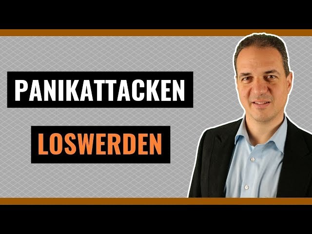 Panikattacken loswerden - Wie Sie Panikattacken überwinden!