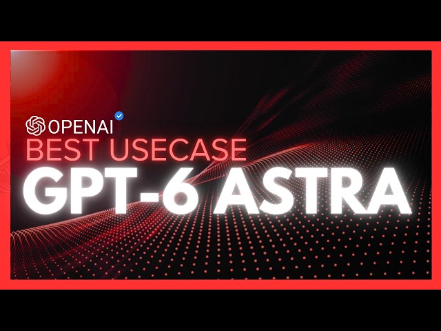 GPT-6 Astra IS INSANE! Best Usecases & Tricks...