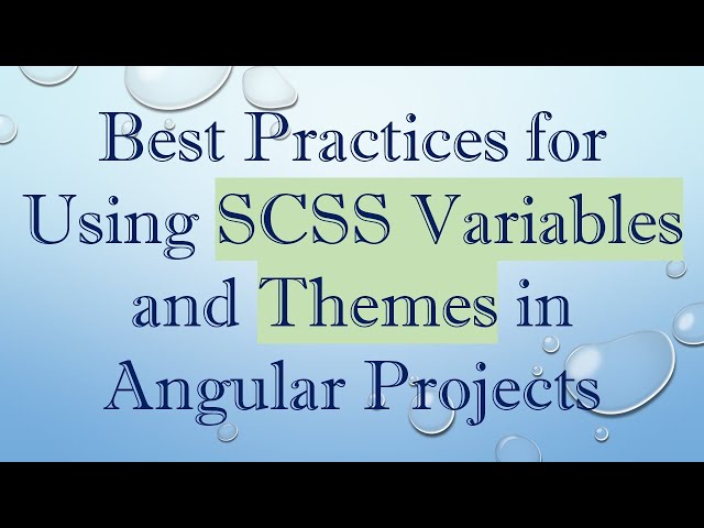 Best Practices for Using SCSS Variables and Themes in Angular Projects