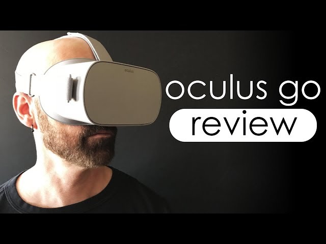 Oculus Go Review: All-In-One VR Headset