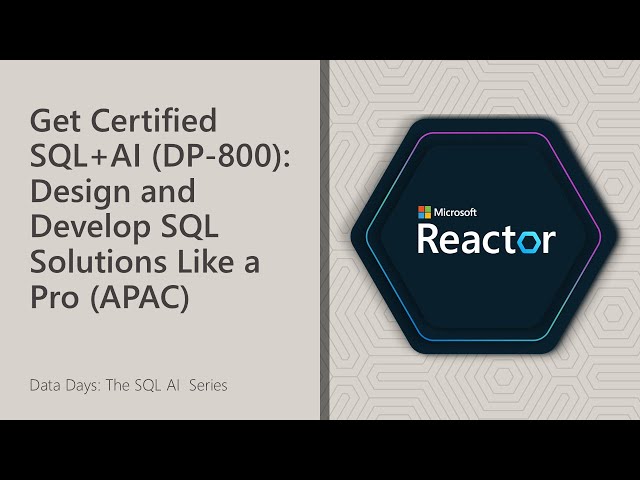 Get Certified SQL+AI (DP-800): Design and Develop SQL Solutions Like a Pro (APAC)