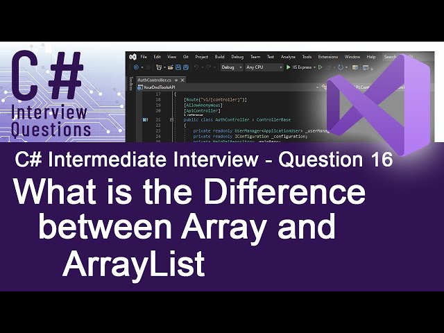 C# Intermediate Interview Questions - What isthe Difference between Array and ArrayList - Ques. 16