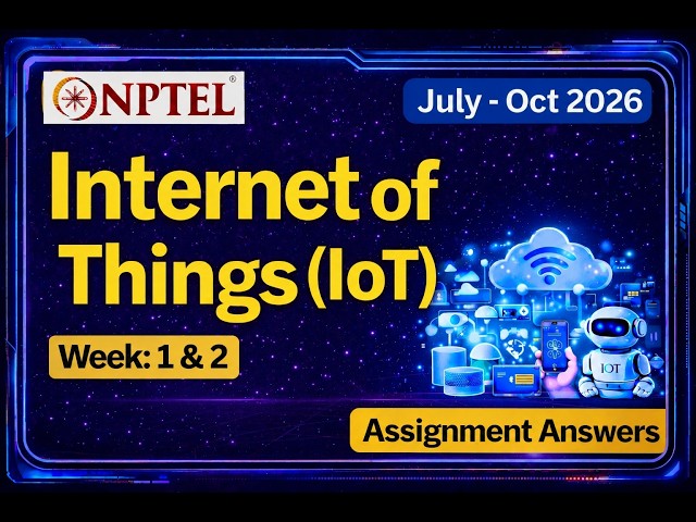 NPTEL Internet of Things (IoT) Week 1 & 2 Assignment Answers 2026 | Accurate Answers | #iot