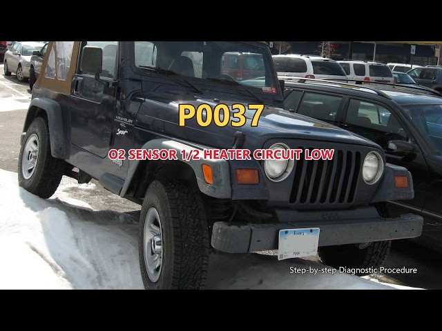 P0037 Jeep Wrangler - O2 Sensor 1/2 Heater Circuit Low | Step-by-Step Diagnosis