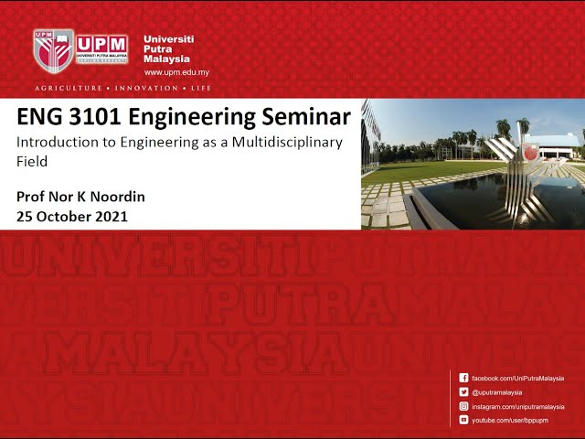 Introduction to Engineering as a Multidisciplinary Field - Prof Nor Kamariah Nordin