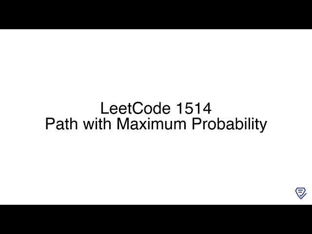 LeetCode 1514: Path with Maximum Probability