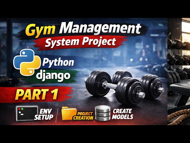 1. Gym Management System | Python Django | Env Setup | Project Creation | Create Models