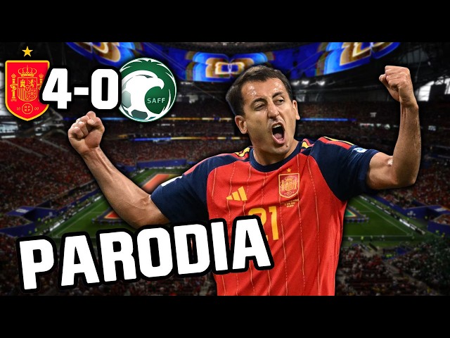 Canción España vs Arabia Sudita 4-0 | PARODIA