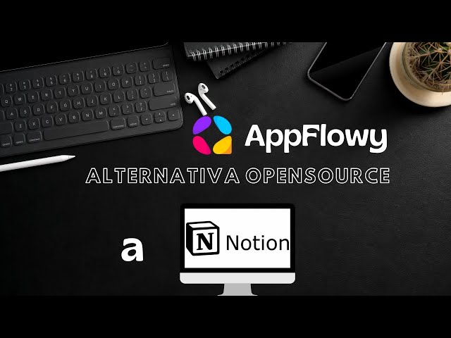 AppFlowy - La alternativa #opensource a #notion