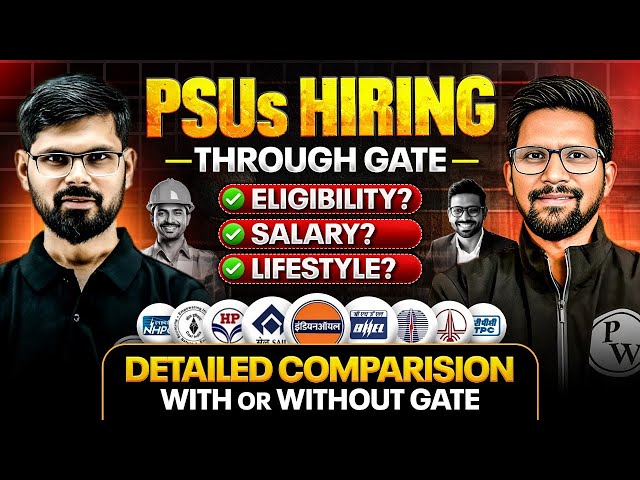 PSU Recruitment 2025 : Eligibility, Salary, and Lifestyle | With Or Without GATE Detailed Comparison