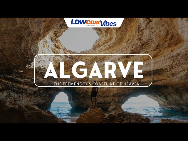 Algarve: A Coastal Heaven | Low Cost Vibes