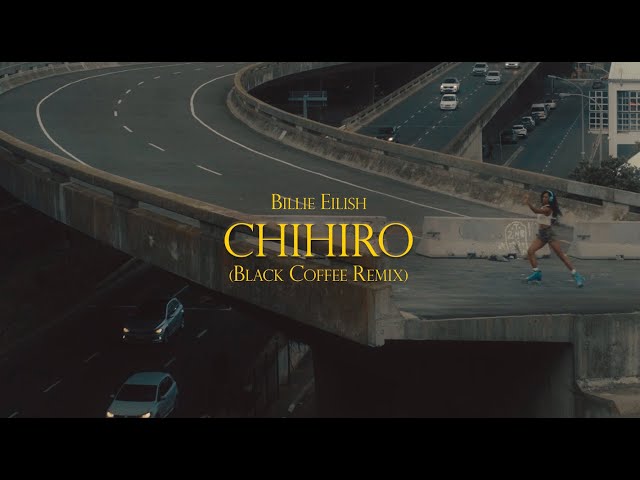 Billie Eilish - CHIHIRO (Black Coffee Remix)